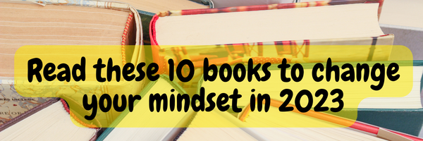 Read these 10 books to change your mindset in 2023